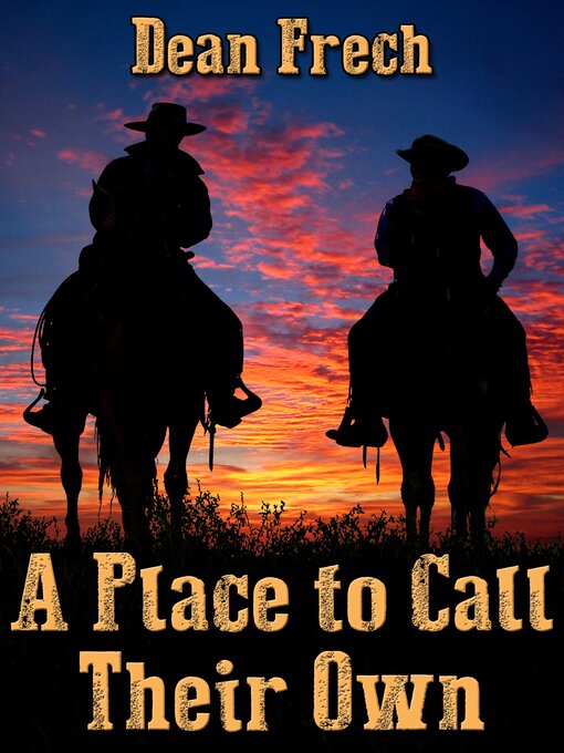 Title details for A Place to Call Their Own by Dean Frech - Available